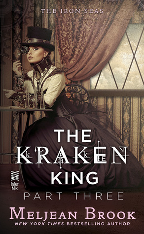 The Kraken King Part III: The Kraken King and the Fox's Den (A Novel of the Iron Seas)